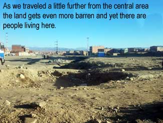 El Alto -  As we traveled a little further from the central area the land gets even more barren and yet there are people living there.
